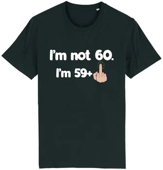 60. Narozeniny Funny T-Shirt 60 mám 59+1 Hrubý Komedie Unisex Dárek Přísahám Dárek Obrázek