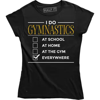 Jsem Dělat Gymnastiku Ve Škole, Doma, V Posilovně, Všude Legrační Fitness T-shirt Obrázek
