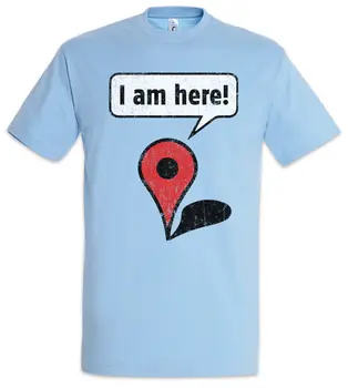 Já Jsem Tady T Shirt Logo, Symbol, Zábava, Mapy Navigator Navigační Systém Podepsat Obrázek
