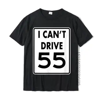NEMŮŽU ŘÍDIT, 55 Vtipné Tričko Dárkové Tričko T-Shirt Tričko Camisa Vysoce Kvalitní Tees Muži Bavlna Camisa Obrázek