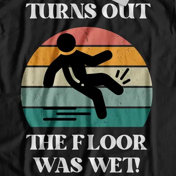 Ukázalo Se, že Podlaha Byla Mokrá Vtipné Zlomené Kosti Tričko Zranění s Pro Zraněného Kamaráda Obrázek